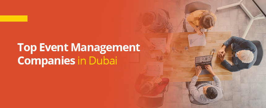 List Of Top 10 Event Management Companies In Dubai FmeExtensions 